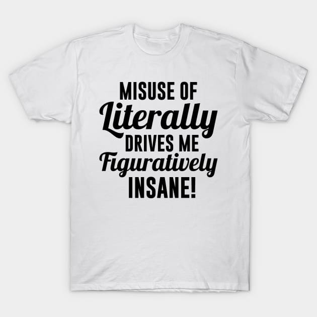 Literally Drive Me Insane T-Shirt by Venus Complete